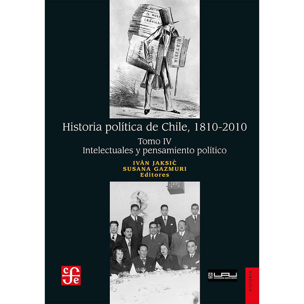 Historia política de Chile, 1810-2010. Tomo IV: Intelectuales y pensamiento político