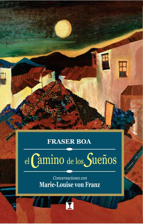 El camino de los sueños: Conversaciones con Marie-Louise von Franz
