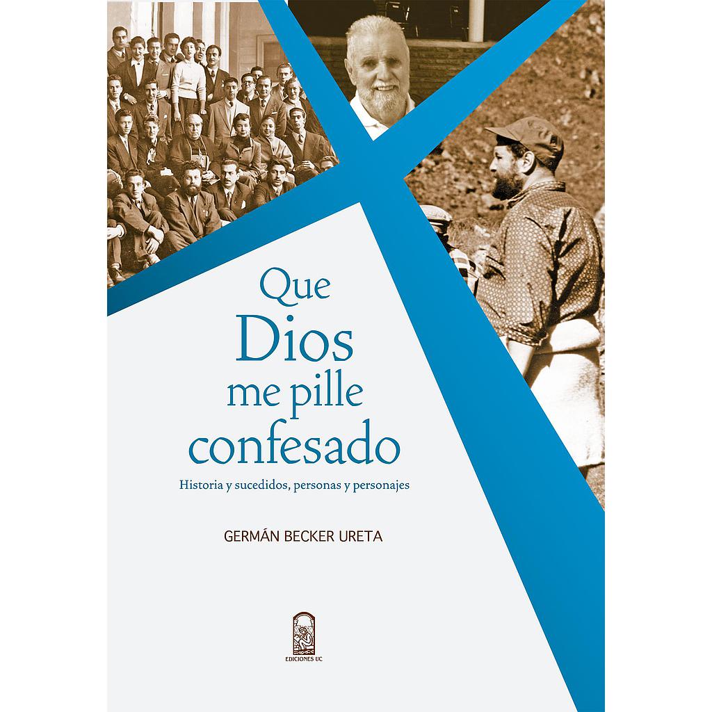 Que Dios me pille confesado
