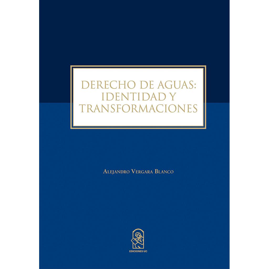 Derecho de Aguas: Identidad y Transformaciones