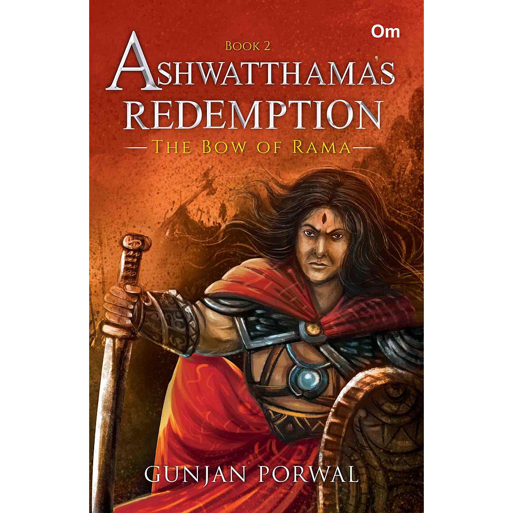 Ashwatthama's Redemption : The Bow of Rama (Book- 2)