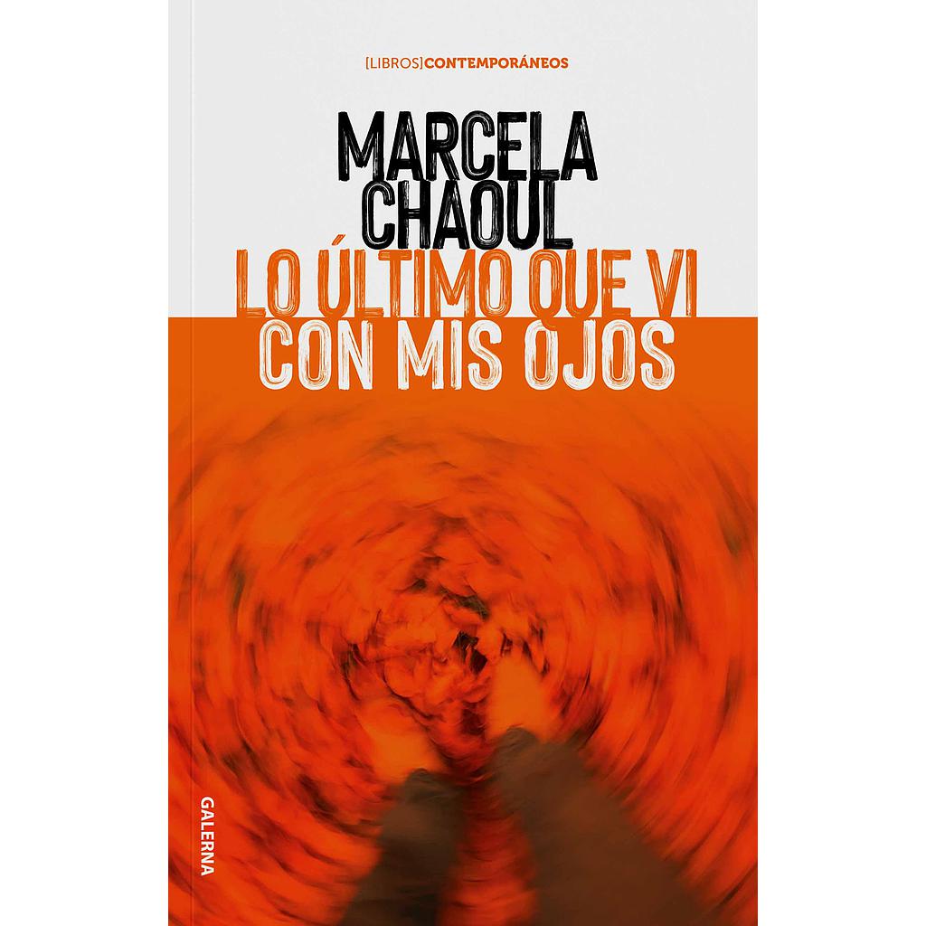 Lo último que vi con mis ojos