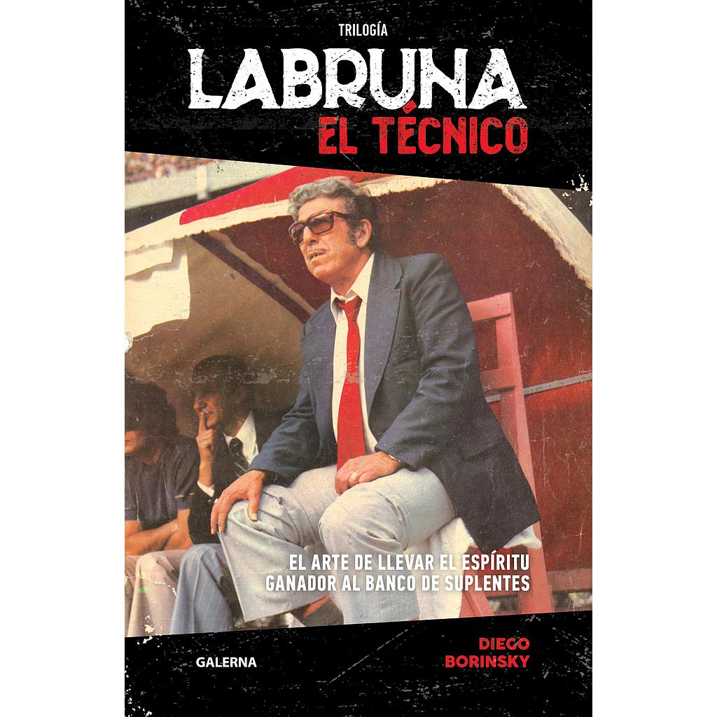 Trilogía Labruna. El técnico