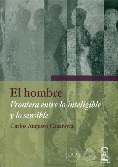 El hombre, frontera entre lo inteligible y lo sensible