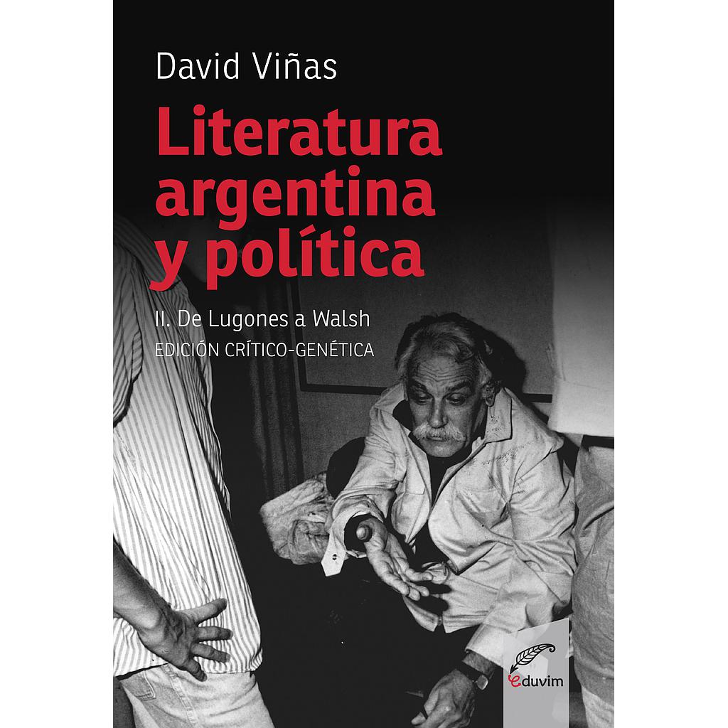 Literatura argentina y política. Volumen 2