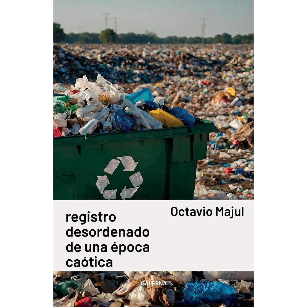 Registro desordenado de una época caótica