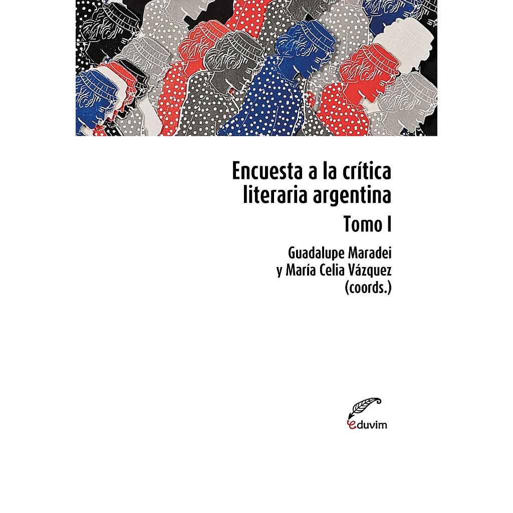 Encuesta a la crítica literaria argentina - Tomo I