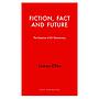 Fiction Fact and Future