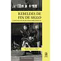 Rebeldes de fin de siglo