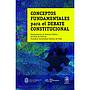 Conceptos fundamentales para el debate constitucional