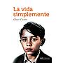 La vida simplemente