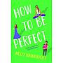 How To Be Perfect