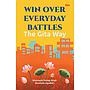 Win Over Everyday Battles: The Gita Way 