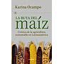 Ruta del maíz, La
