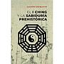 El I Ching y la sabiduría prehistórica