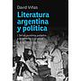 Literatura argentina y política. Volumen 1